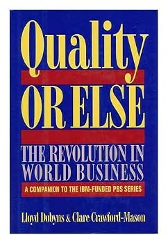 Quality or Else: The Revolution in World Business