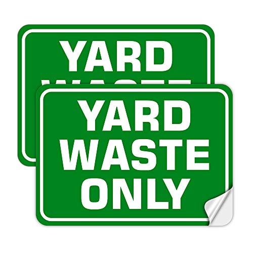 Yard Waste Only Signs 2 Pack - 10 x 7 Recycle Stickers Waterproof Vinyl Indoor & Outdoor