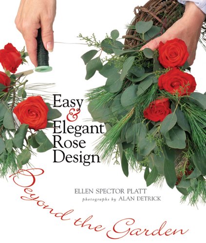 Easy & Elegant Rose Design: Beyond the Garden