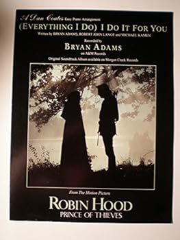 (Everything I Do) I Do it For You (From the Motion Picture "Robin Hood: Prince of Thieves", Sheet Music)