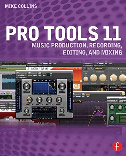 [(Pro Tools 11 : Music Production, Recording, Editing, and Mixing)] [By (author) Mike Collins] published on (February, 2014)