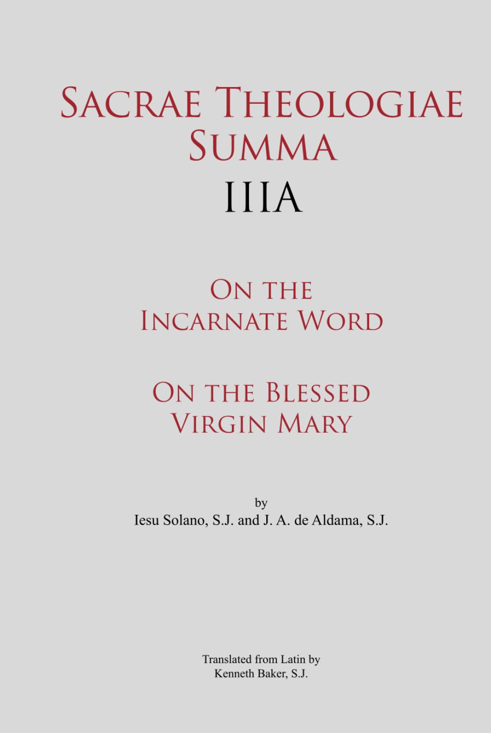 Sacrae Theologiae Summa IIIA: On the Incarnate Word • On the Blessed Virgin Mary