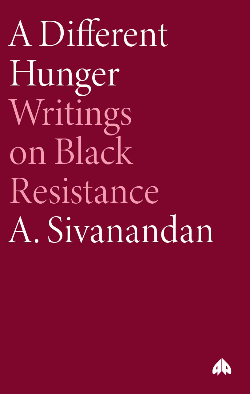 A DIFFERENT HUNGER: Writings on Black Resistance