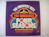 Greatest Hits of Frankie Valli and the Fabulous Four Seasons