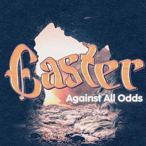Easter | Against All Odds