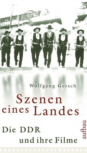 Szenen eines Landes: Die DDR und ihre Filme (Aufbau-Sachbuch)