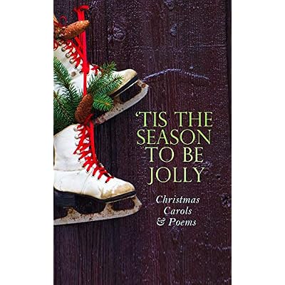 TIS THE SEASON TO BE JOLLY - Christmas Carols & Poems