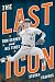 The Last Icon: Tom Seaver and His Times