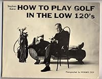 How to Play Golf in the Low 120's 0133590682 Book Cover