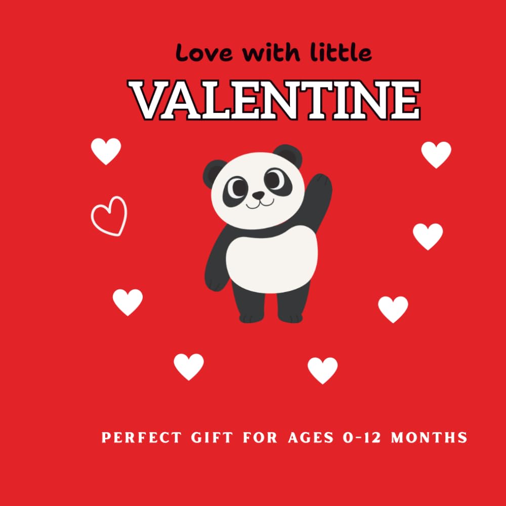 Love You Little Valentine!: A High Contrast Black and White Sensory Book for Newborns and Infants to Stimulate Early Vision Development