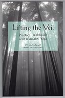 Lifting The Veil, Practical Kabbalah with Kundalini Yoga 1885562012 Book Cover
