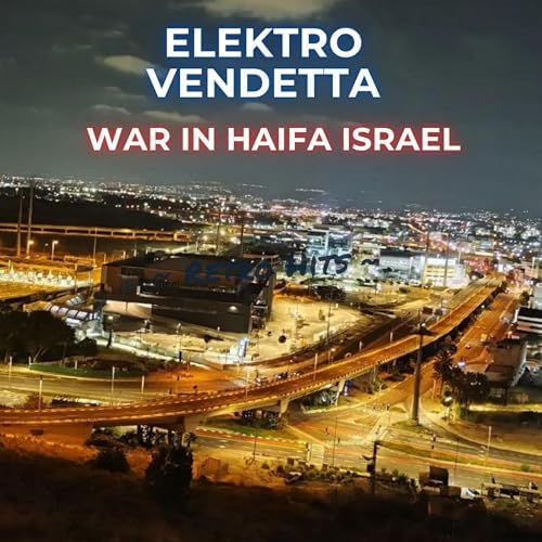 Amazon Music Unlimited Elektro Vendetta 『War in Haifa Israel』