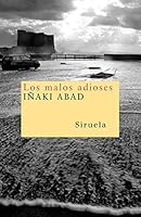 Los Malos Adioses (Nuevos Tiempos) (Spanish Edition) 8498410428 Book Cover