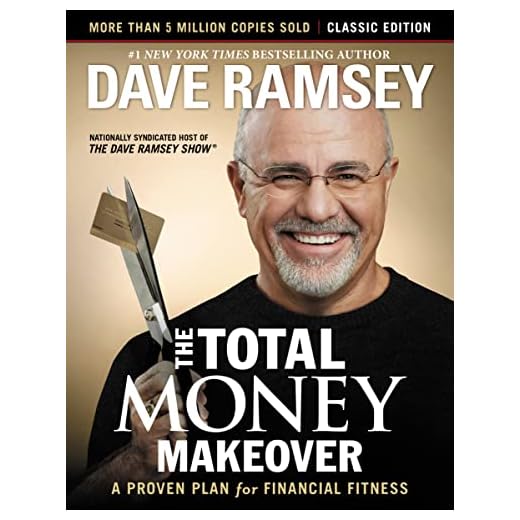 The Total Money Makeover: Classic Edition: A Proven Plan for Financial Fitness