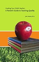 Grading Your Child's Teacher: A Parent's Guide to Teaching Quality 0977095401 Book Cover