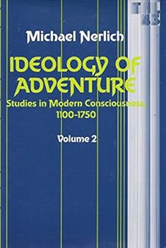 Paperback Ideology of Adventure Volume 2: Studies in Modern Consciousness, 1100-1750 (Theory and History of Literature, Vol 43) Book
