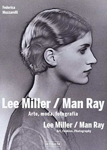  Lee Miller/Man Ray. Arte, moda, fotografia. Ediz. italiana e inglese