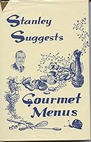 Stanley Suggests Gourmet Menus B001RT653E Book Cover