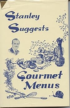 Hardcover STANLEY SUGGESTS: GOURMET MENUS (AUTOGRAPHED) Book