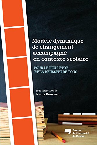 Modèle dynamique de changement accompagné en contexte scolaire: Pour le bien-être et la réussite de tous (French Edition)