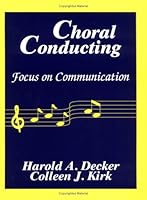 Choral Conducting: Focus on Communication 0881338761 Book Cover