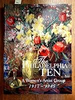 The Philadelphia Ten: A Women's Artist Group 1917-1945 1584420006 Book Cover