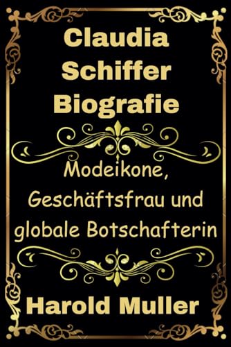 Claudia Schiffer Biografie: Modeikone, Geschäftsfrau und globale Botschafterin (Biografie der Legenden des deutschen Kinos)