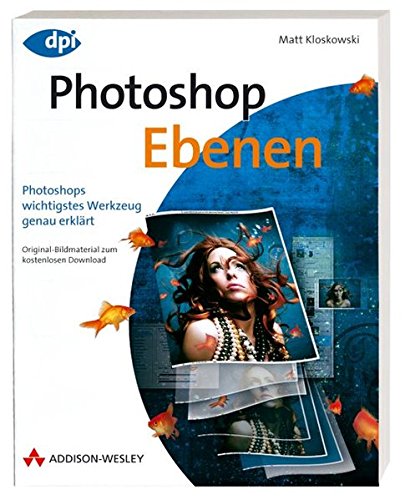 Photoshop Ebenen: Photoshops wichtigstes Werkzeug genau erklärt (DPI Grafik) Photoshop Ebenen: Photoshops wichtigstes Werkzeug genau erklärt (DPI Grafik)