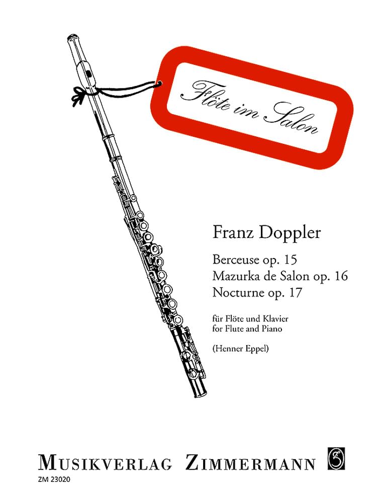 Berceuse / Mazurka de Salon / Nocturne: op. 15 / op. 16 / op. 17. flute and piano.