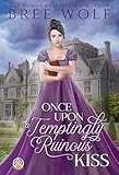  Once Upon a Temptingly Ruinous Kiss (The Whickertons in Love Book 2) (English Edition)