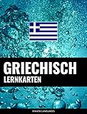 Griechisch Lernkarten: 800 wichtige Griechisch-Deutsch und Deutsch-Griechisch Flashcards