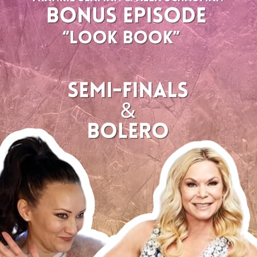 Bonus Episode 7: "Semi-Finals & Bolero"