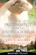 Un pretendiente para la señorita Bowler (Minstrel Valley 7)