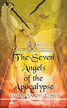Paperback The Seven Angels of the Apocalypse: Third Edition Book
