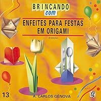 Brincando Com Enfeites Para Festas Em Origami - Volume 13 8526002635 Book Cover
