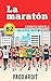 Spanish Novels: La maratón (Short Stories for Upper Intermediates B2) (Spanish Edition)