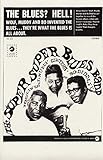 Concert 1968 Howling Wolf/Muddy Waters/Bo Diddley The Super Super Blues Band 11 x 17 Reprint on Card...