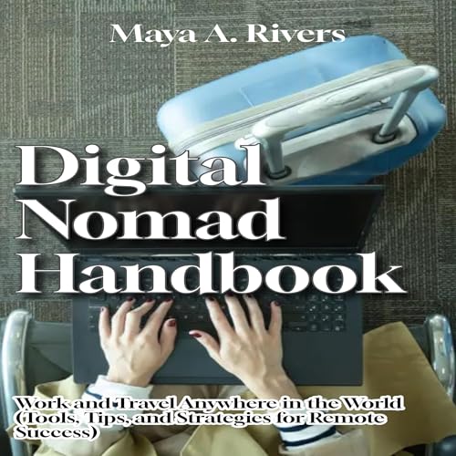 Digital Nomad Handbook by Maya A. Rivers episode artwork