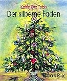 Der silberne Faden: Eine Weihnachtsgeschichte