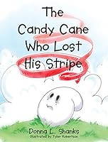 The Candy Cane Who Lost His Stripe 1681399792 Book Cover