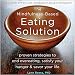 The Mindfulness-Based Eating Solution: Proven Strategies to End Overeating, Satisfy Your Hunger, and Savor Your Life