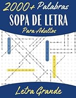 Sopa de Letras para Adultos +2000 Palabras Letra Grande: Libro De Sopa De Letras En Español para Adultos (Large Print Spanish Word Search for Adults) (Spanish Edition) B0CV88P7NR Book Cover