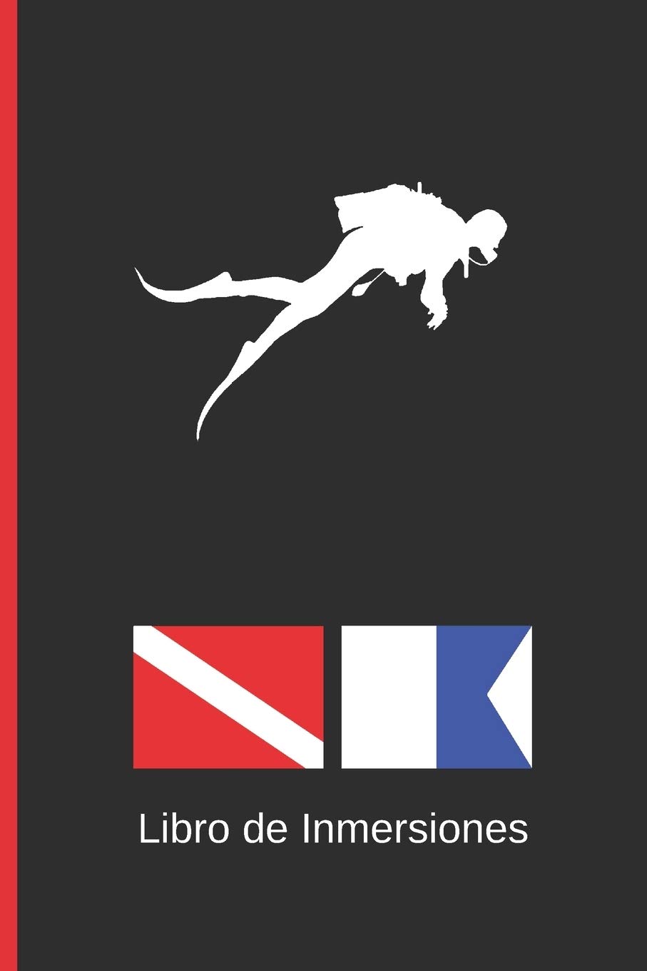LIBRO DE INMERSIONES: DIVING LOGBOOK | CUADERNO DE REGISTRO DETALLADO PARA BUCEADORES | HASTA 120 INMERSIONES | SUBMARINISMO. BUCEO. DIVE LOG. Diseño Banderas.