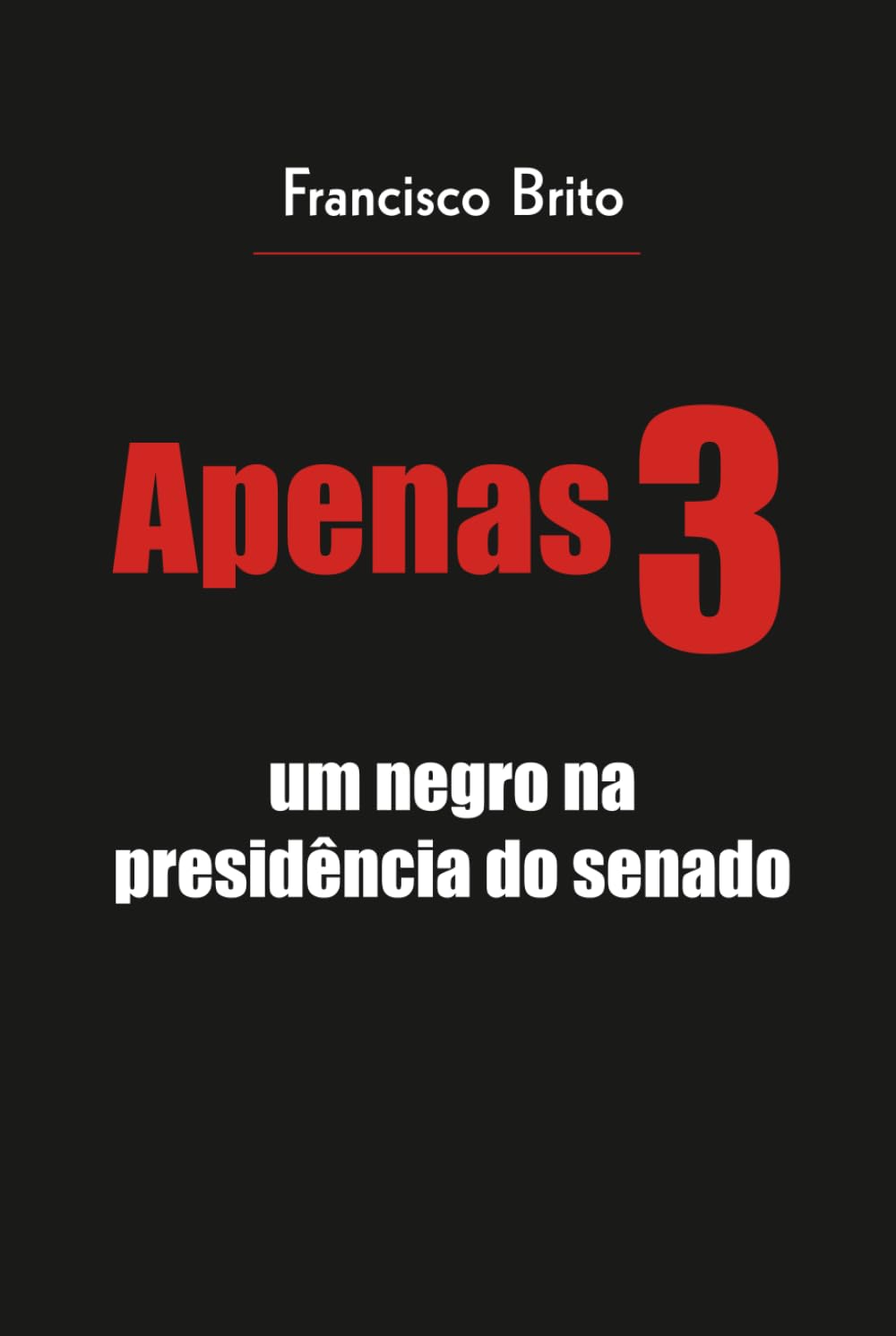 APENAS 3: Um Negro na Presidência do Senado