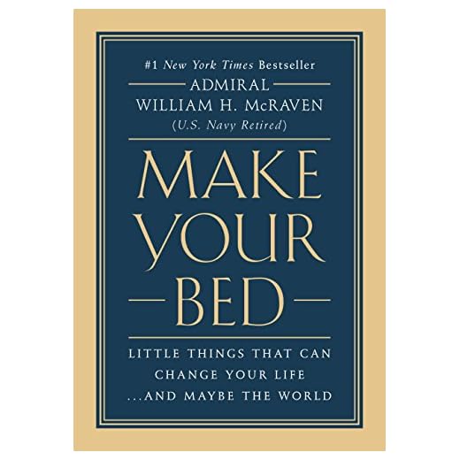 Make Your Bed: Little Things That Can Change Your Life...And Maybe the World