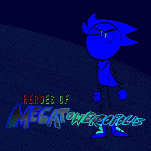 Play Heroes of Megatoweropolis Season 1 and 2 (Music from the Original ...