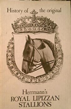 Paperback History of the Original Herrmann's Royal Lipizzan Stallions Book