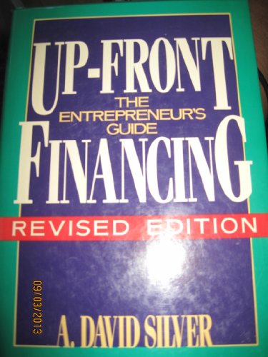 Up Front Financing: The Entrepreneur's Guide 0471634751 Book Cover