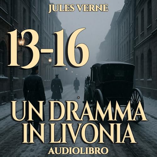 Jules Verne - Audiolibro Un dramma in Livonia 13-14-15-16