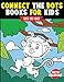 Produktbild Connect The Dots Books for Kids: Dot-to-Dot The Puzzle Books (with Full-Size Coloring Page)  Counting Number Learning Edition Activity Books (for all Age Kids, 3-5, 4-8)